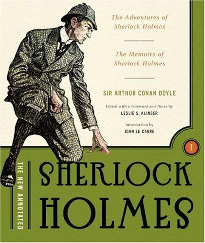 The New Annotated Sherlock Holmes: The Complete Short Stories: The Adventures of Sherlock Holmes and the Memoirs of Sherlock Holmes (Vol. 1) (The Annotated Books)