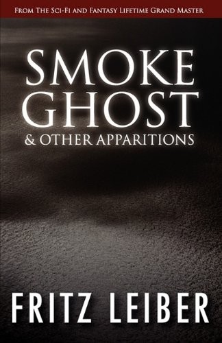 Smoke Ghost and Other Apparitions