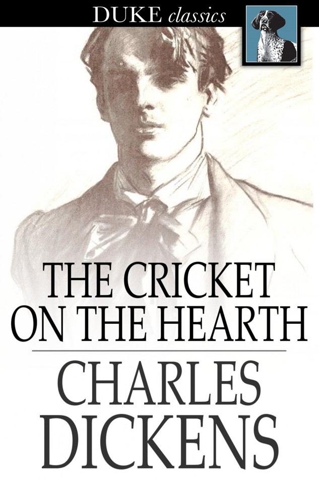 The Cricket on the Hearth: A Fairy Tale of Home