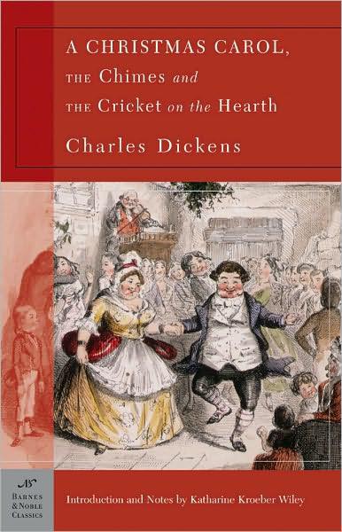 A Christmas Carol, the Chimes & the Cricket on the Hearth (Barnes & Noble Classics Series)
