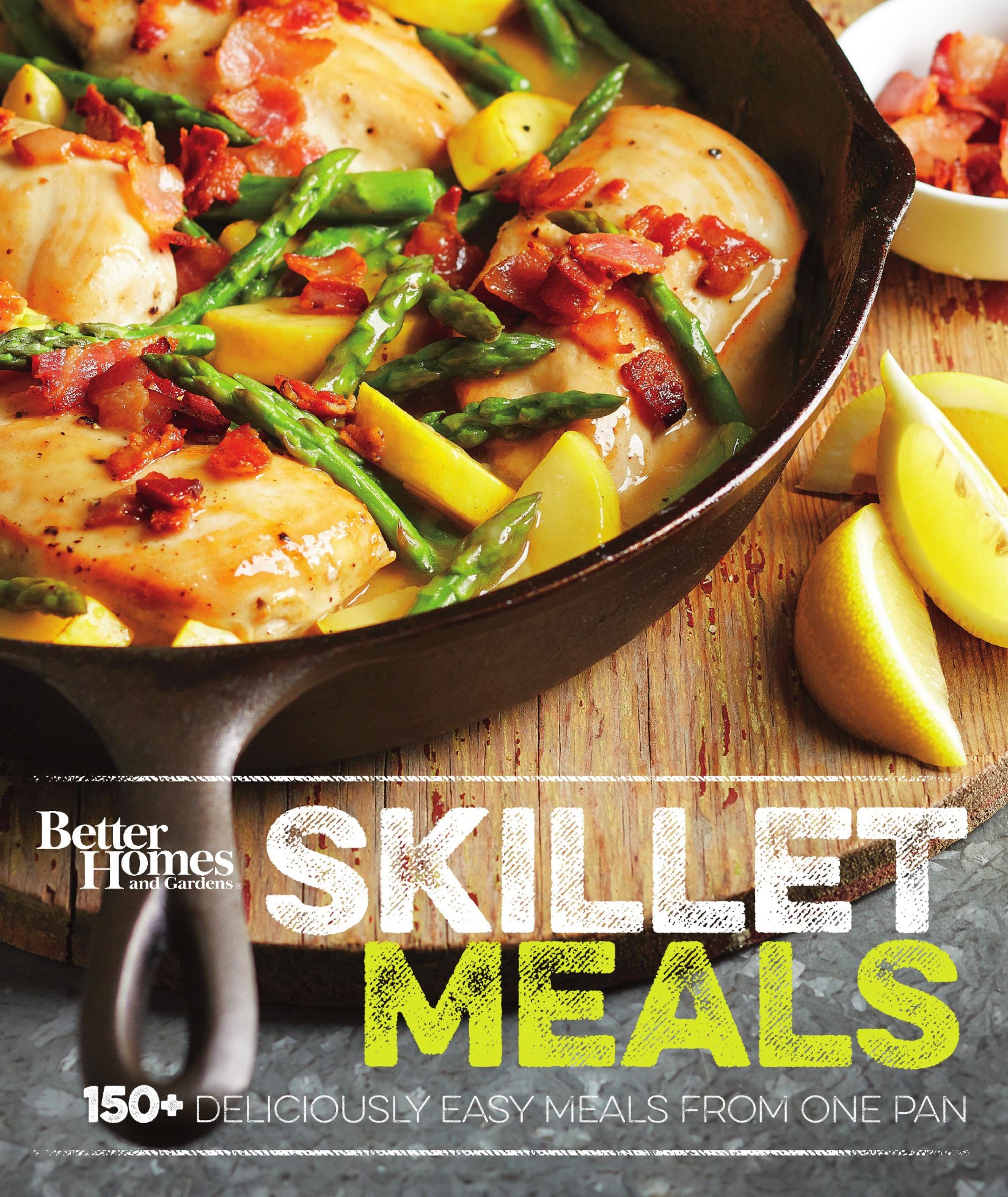 Better Homes and Gardens Skillet Meals: 150+ Deliciously Easy Recipes From One Pan