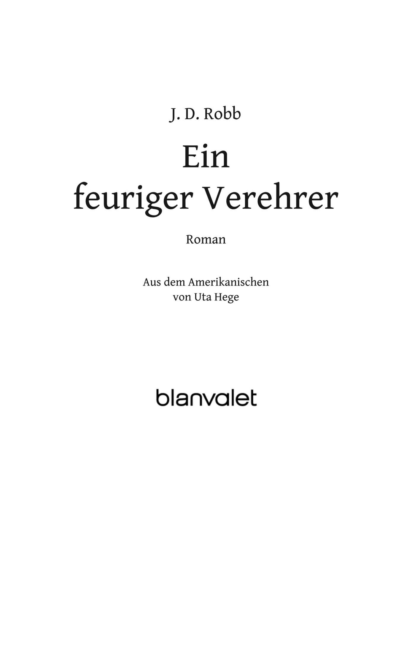 Ein feuriger Verehrer: Roman