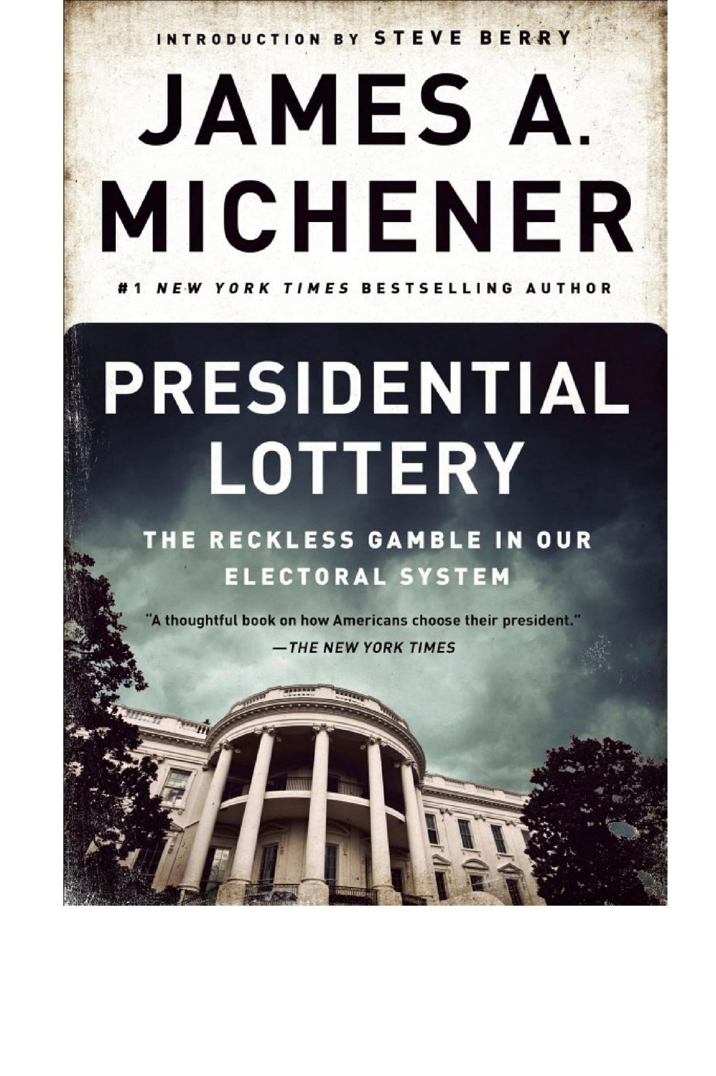 Presidential Lottery: The Reckless Gamble in Our Electoral System