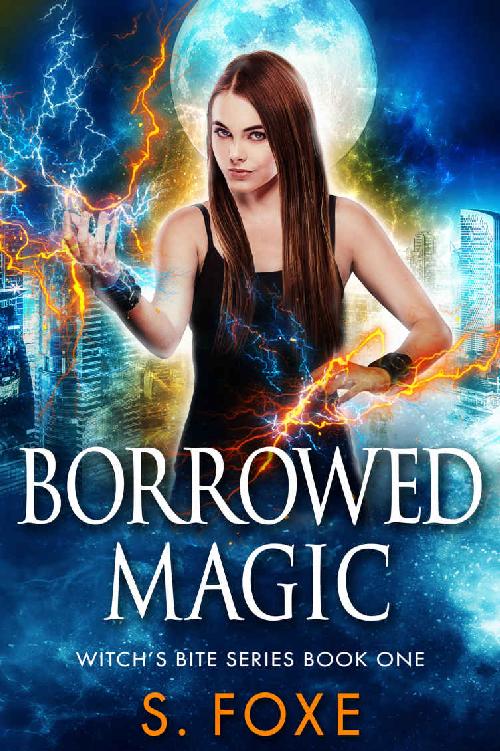 Borrowed Magic: An Urban Fantasy Novel (Witch's Bite Series Book 1)