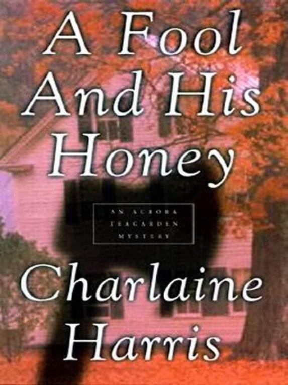 A Fool and His Honey: An Aurora Teagarden Novel