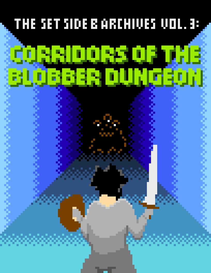 The Set Side B Archives Vol 3: Corridors of the Blobber Dungeon