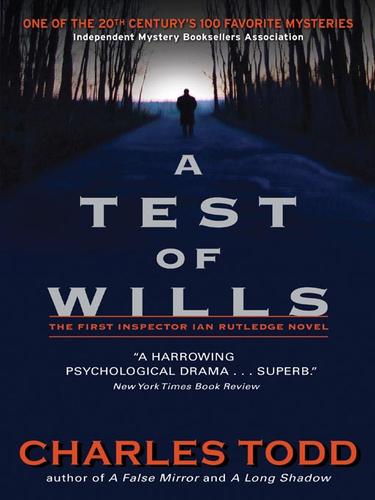 A Test of Wills: The First Inspector Ian Rutledge Mystery