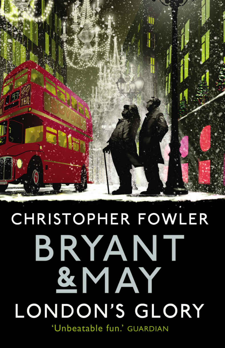 Bryant & May - London's Glory: (Short Stories) (Bryant & May Collection)
