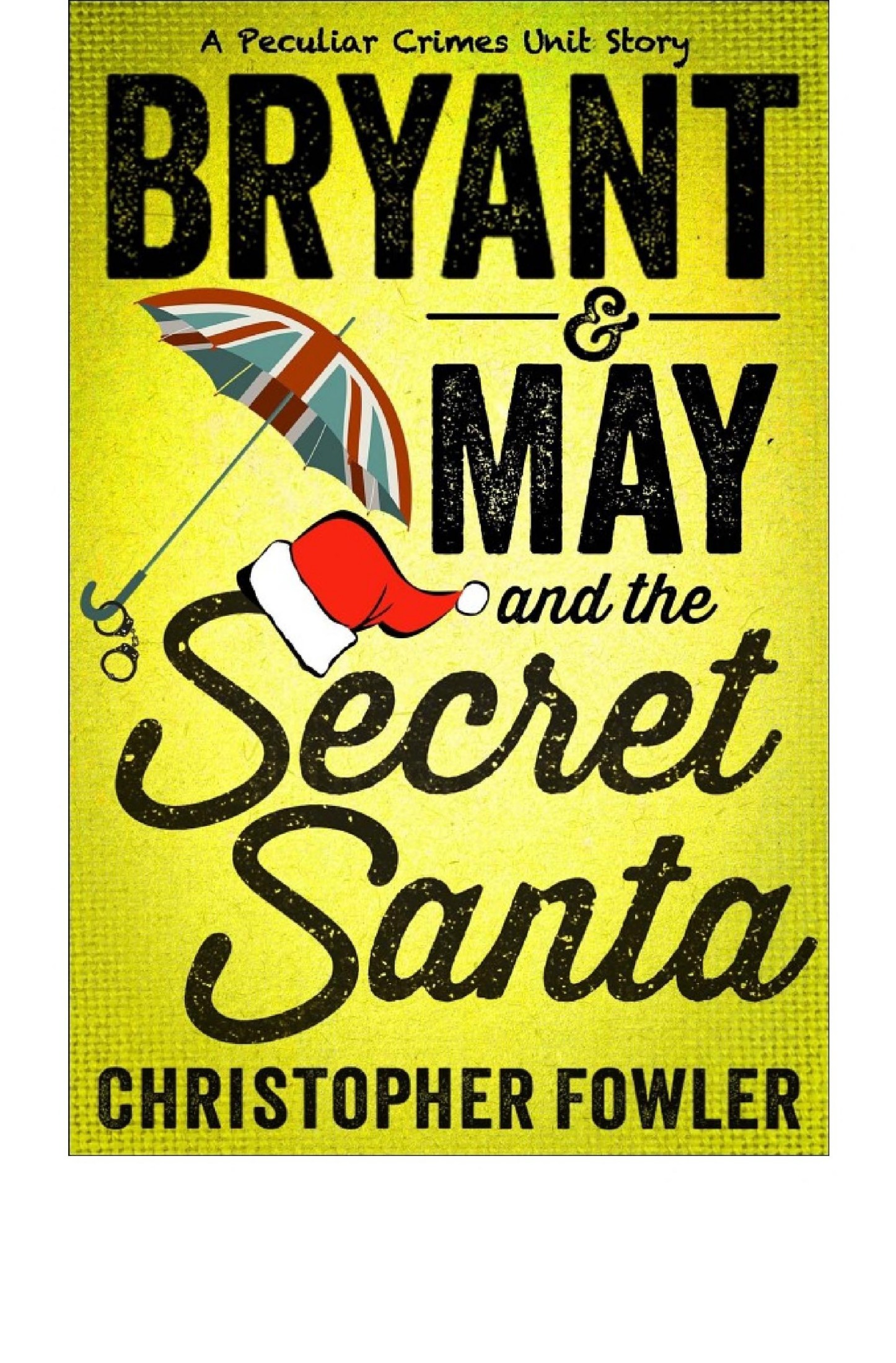 Bryant & May and the Secret Santa: A Peculiar Crimes Unit Story