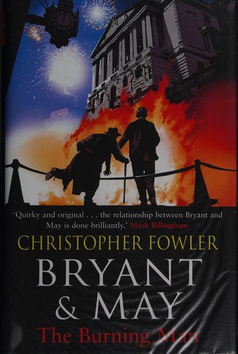 Bryant & May - the Burning Man: (Bryant & May 12)
