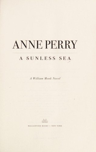 A Sunless Sea: A William Monk Novel