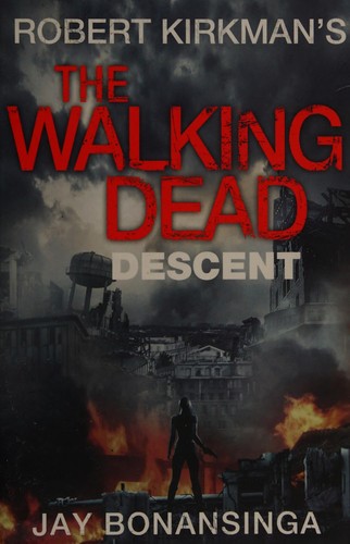 Robert Kirkman's the Walking Dead: Descent